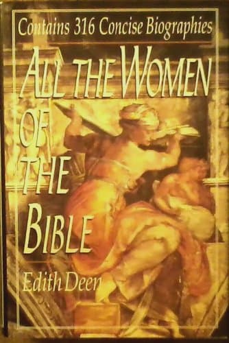 Book cover for All the Women of the Bible, Containing 316 Concise Biographies by Edith Deen