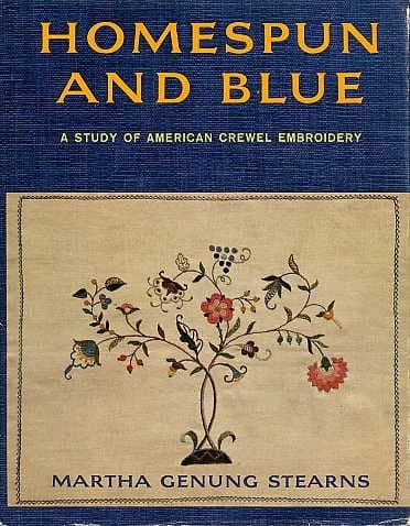 Homespun and Blue. A Study of American Crewel Embroidery