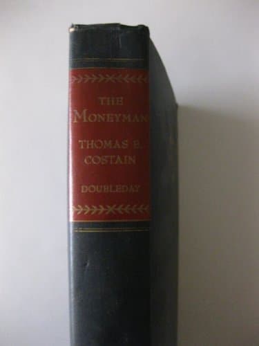 Book cover for The Money Man: The Story of A Great Cnspiracy and A Great Love by Thomas B Costain by Thomas B. Costain