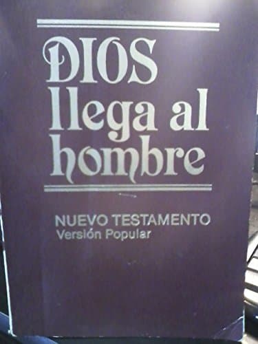 Book cover for Dios llega al hombre (NUEVO TESTAMENTO, Version Popular) by TRADUCCION DIRECTA DEL TEXTO ORIGINAL GRIEGO