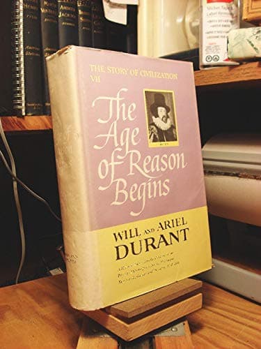 Book cover for The Age of Reason Begins, Part VII, The Story of Civilization by Durant, Will.