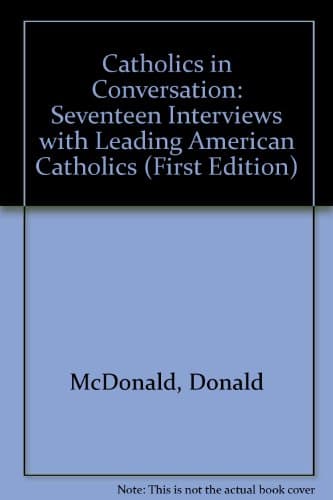Book cover for Catholics in Conversation; Seventeen Interviews With Leading American Catholics by mcdonald, donald