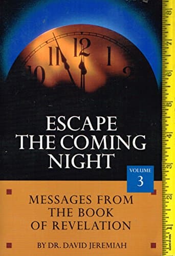 Book cover for Escape the Coming Night Volume 3 by Dr. David Jeremiah