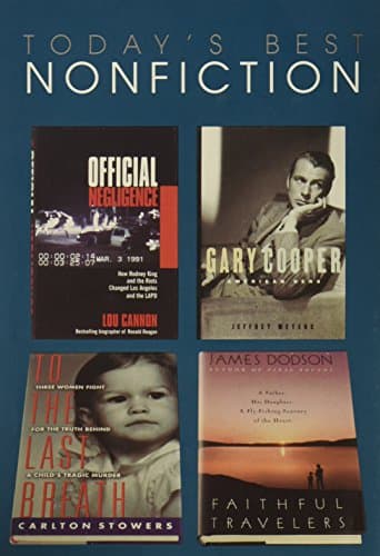 Book cover for Official Negligence/Faithful Travelers/Gary Cooper: An American Hero/To the Last Breath (Reader's Digest Today's Best Nonfiction, Volume 4: 1998 by Lou Cannon; James Dodson; Jeffrey Meyers; Carlton Stowers