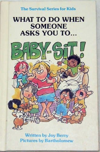 Book cover for What to Do When Your Mom or Dad Says...BABY-SIT! (The Survival Series for Kids) by Joy Berry
