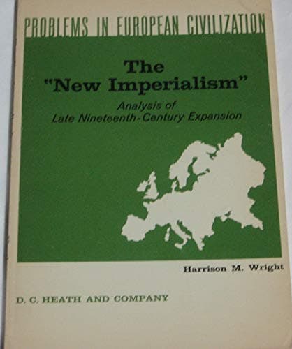 Book cover for The "New Imperialism" Analysis of Late-Nineteenth Century Expansion by Harrison M. Wright