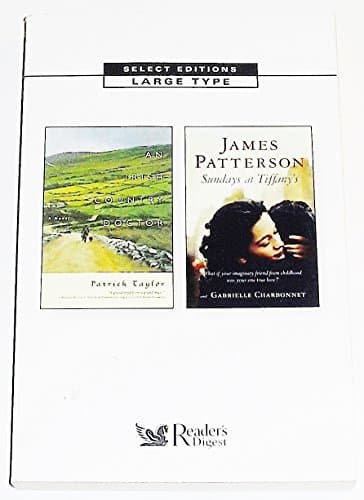Book cover for An Irish Country Doctor/Sunday at Tiffany's (Reader's Digest Select Editions Large Type, 159) by James Patterson
