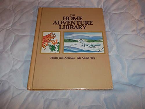 Book cover for The Home Adventure Library #2 Plants and Animals & All About You by Lestina Larsen Colby & Paul Neimark