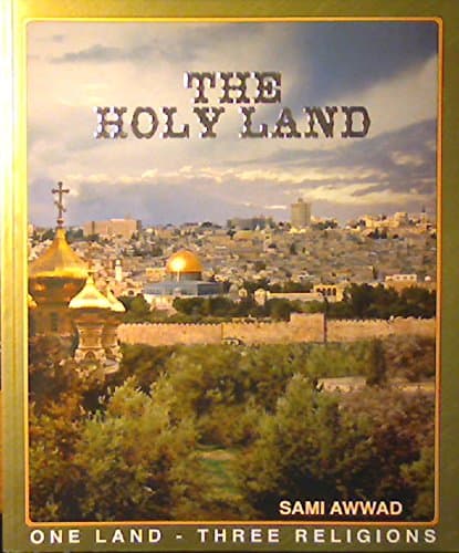 THE HOLY LAND IN COLOUR: NEW EDITION 1994 [THREE RELIGIONS ONE CITY THREE PRAYERS]