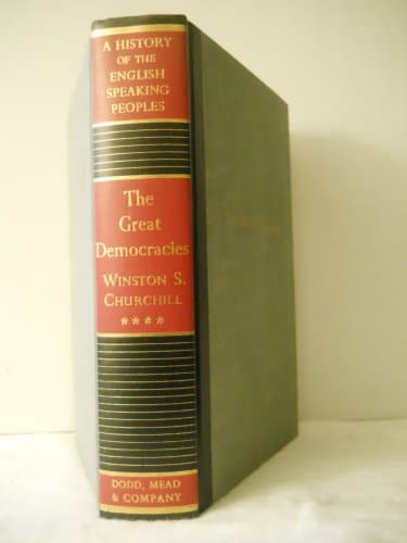 Book cover for A History of the English-Speaking Peoples, Vol. 4: The Great Democracies by Winston S. Churchill