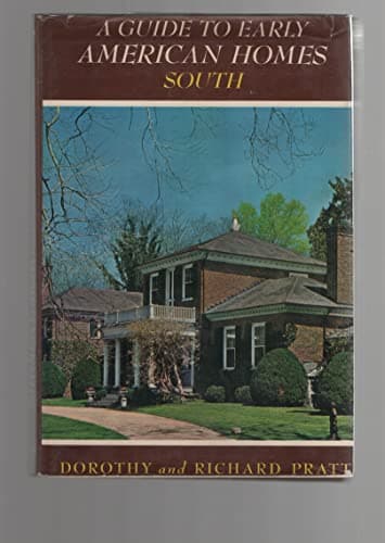 Book cover for A Guide to Early American Homes: South by Dorothy Pratt