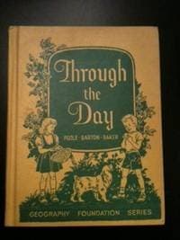 Book cover for Through the Day 1 Geography Foundation Series by Poole, Sidman P., PhD., Thomas F. Barton, PhD., and Clara Belle Baker, M.A.