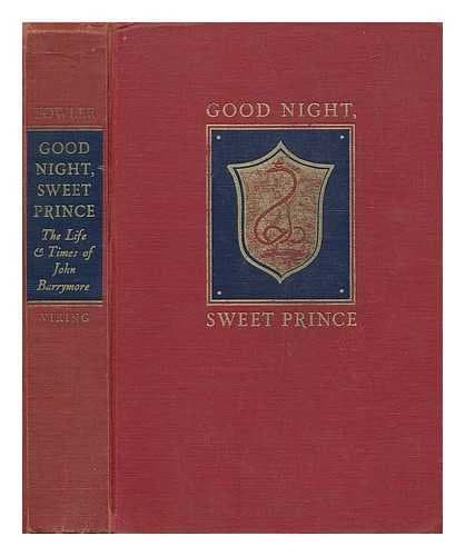 Book cover for Good Night, Sweet Prince: The Life and Times of John Barrymore by Gene Fowler