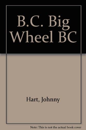 Book cover for B.C. Big Wheel BC by Hart, Johnny