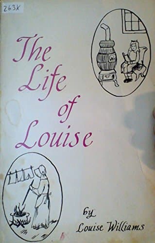 Book cover for The Life of Louise by Louise Williams