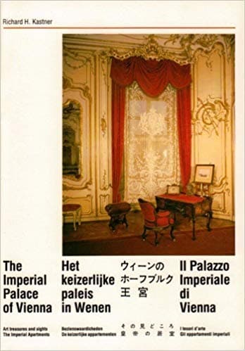 Book cover for THE IMPERIAL PALACE OF VIENNA HET KEIZERLIJKE PALEIS IN WENEN II PALAZZO IMPERIALE DI VIENNA by Richard H. Kastner