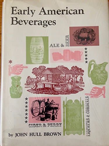Book cover for Early American Beverages by Brown, John Hull