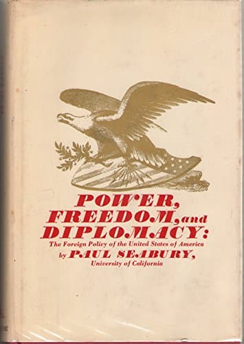 Book cover for Power, Freedom, and Diplomacy: The Foreign Policy of the United States of Americ by Seabury, Paul