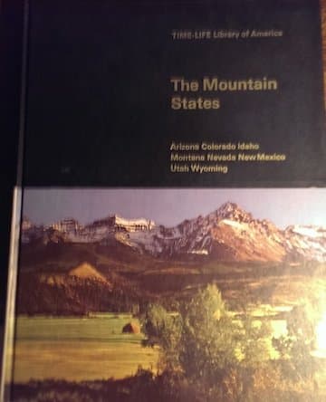 Book cover for Time-Life Library of America - The Mountain States - Arizona, Colorado, Idaho, M by Marshall & Editors of Time-Life Books Sprague