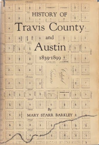 Book cover for History of Travis County and Austin 1839-1899. by Barkley, Mary Starr.