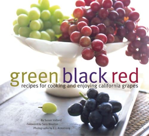 Book cover for Green Black Red: Recipes for Cooking and Enjoying California Grapes (California Table Grape Commiss) by Volland, Susan