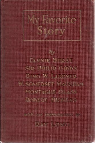 Book cover for My Favorite Story by Hurst, Fannie, Sir Philip Gibbs, Ring W Lardner, W Somerset Maugham, Montague Glass, Robert Hichens