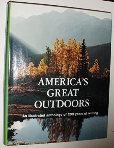 Book cover for AMERICA'S GREAT OUTDOORS ILLUSTRATED ANTHOLOGY OF 200 YRS OF WRITING by Bashline, L.James and Dan Saults (editors); George H. Harrison (art director); T