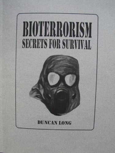 Book cover for Bioterrorism: Secrets for Surviving the Coming Terrorist Germ Warfare Attacks on U. S. Cities by Duncan Long