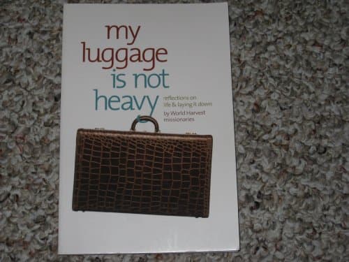 Book cover for My Luggage Is Not Heavy by World Harvest Missionaries