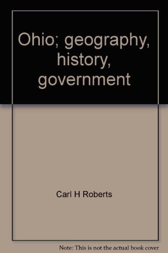 Book cover for Ohio; geography, history, government by Carl H Roberts