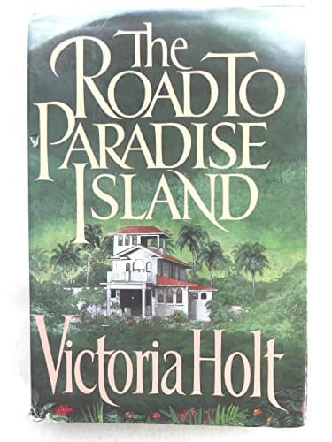 Book cover for The Road To Paradise Island, Book Club Edition by Victoria Holt