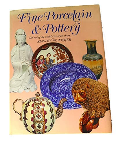 Book cover for FINE PORCELAIN & POTTERY the Best of the World's Beautiful China by FISHER, Stanley W.