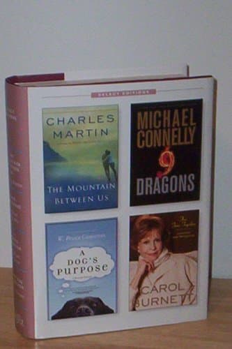 Reader's Digest Select Editions (The Mountain Between Us, Nine Dragons, A Dog's Purpose, This Time Together, Volume 6)