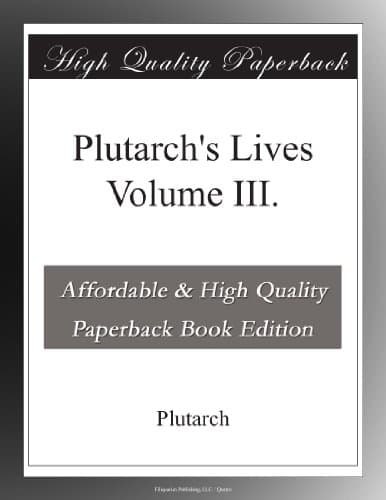 Book cover for Plutarch's Lives Volume III. by ., Plutarch