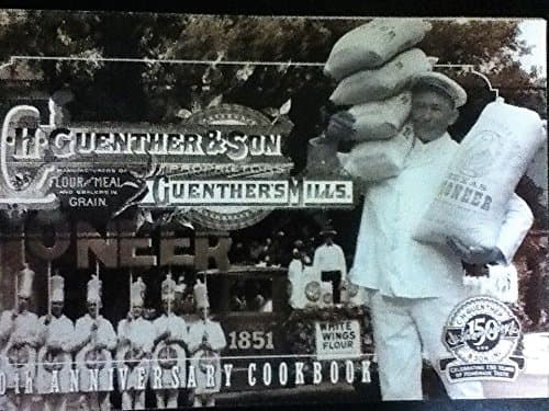 C.H. Guenther & Son Pioneer Flour Mills 150th Anniversary Cookbook