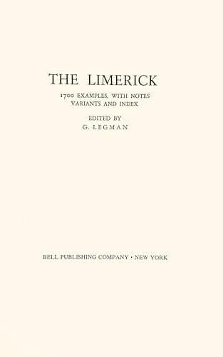 Book cover for The Limerick 1700 Examples, Withnotes Variants and Index by Legman, G. Ed.