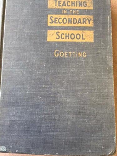 Book cover for Teaching in The Secondary School by Goetting, M. L.