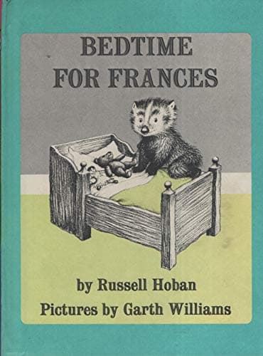 Book cover for Bedtime for Frances by Russell / pictures by Garth Williams / Hoban Russell / pictures by Lillian Hoban Hoban