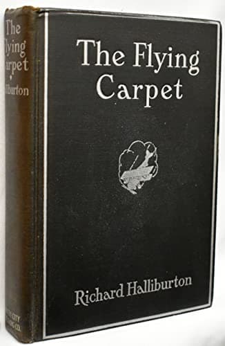 Book cover for The flying carpet by Richard Halliburton. Author of The Royal Road to Romance, The Glorious Adventure, New Worlds to Conquer. Illustrated. by Jim Razzi