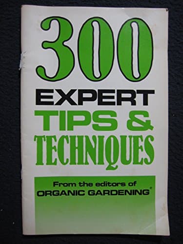 Book cover for 300 Expert Tips & Techniques by The Editors of Organic Gardening
