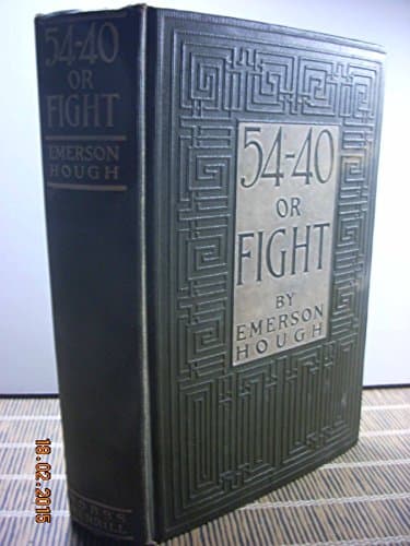 Book cover for 54-40 0r Fight by Emerson Hough