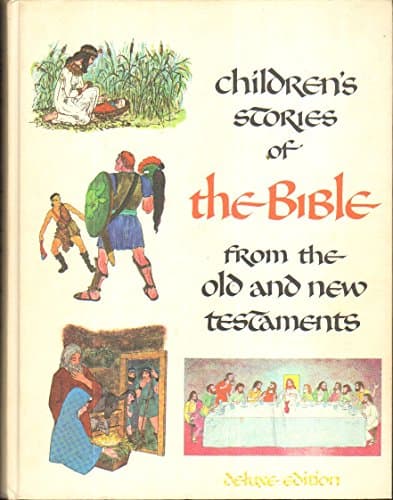 Book cover for Children's Stories of the Bible (From the old and new testaments, deluxe edition) by Bradford, Laura Tayl
