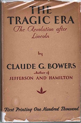 Book cover for The Tragic Era: The Revolution After Lincoln by Claude G. Bowers