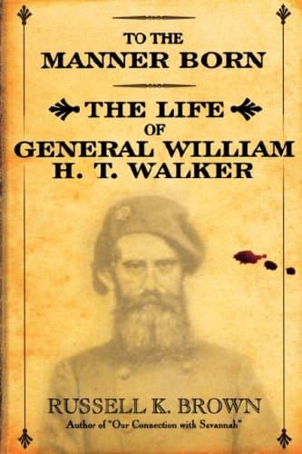 Book cover for TO THE MANNER BORN: WM. H.T. WALKER by Brown, Russell K.