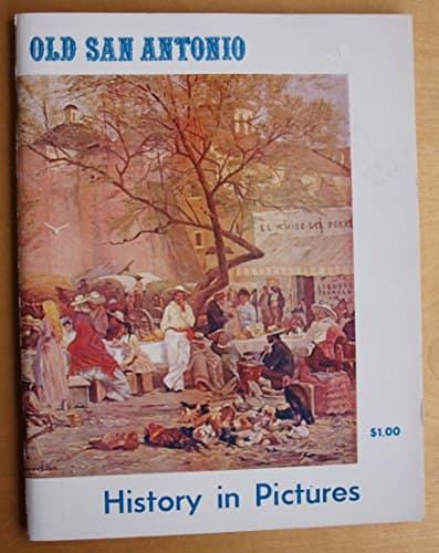 Book cover for Old San Antonio History in Pictures by Jerry (editor Lochbaum