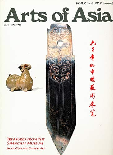 Book cover for Arts of Asia, May-June 1983 : Treasures from the Shanghai Museum, 6,000 Years of Chinese Art by Arts of Asia