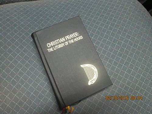 Book cover for Christian prayer : the Liturgy of the hours : Morning prayer, Daytime prayer, Evening prayer, Night prayer, Office of readings (selection). by Catholic Church Daughters of Saint Paul