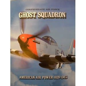 Book cover for Ghost Squadron American Air Power, 1939-1945 by Various