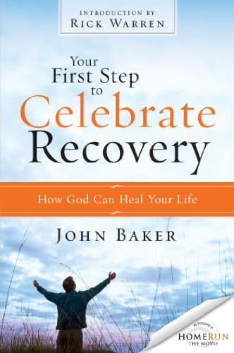 Book cover for Your First Step to Celebrate Recovery: How God Can Heal Your Life by Baker, John