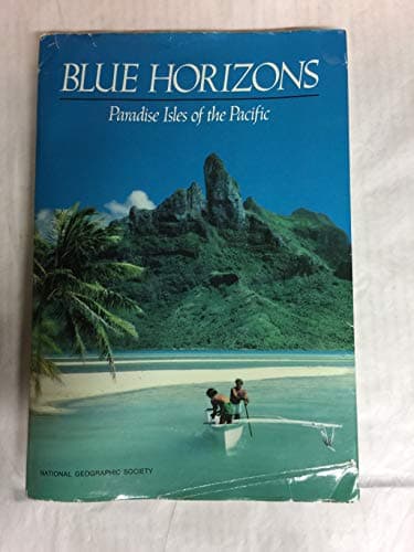 Book cover for Blue Horizons Paradise Isles of the Pacific by National Geographic Society